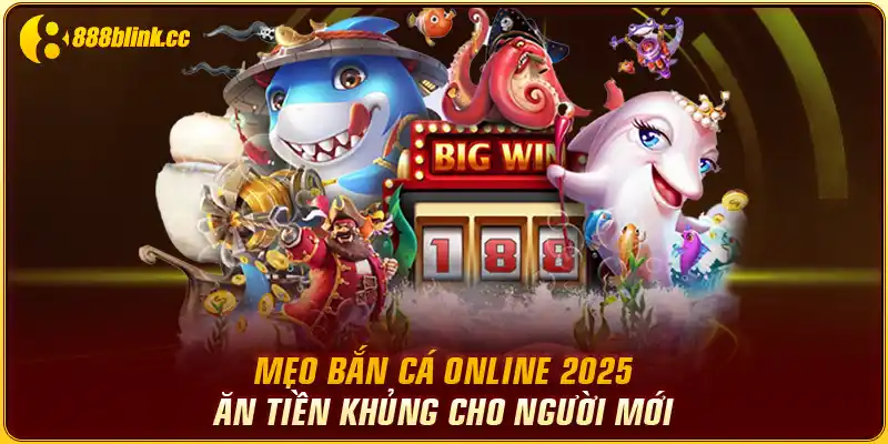 Mẹo Bắn Cá Online