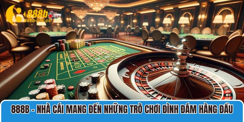 888B – Nhà cái mang đến những trò chơi đình đám hàng đầu