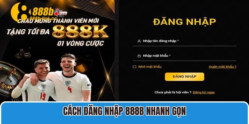 Cách đăng nhập 888B nhanh gọn