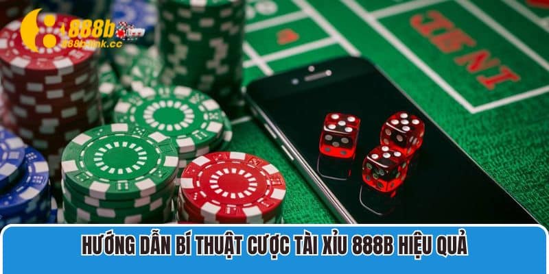 Hướng dẫn bí thuật cược Tài Xỉu 888B hiệu quả