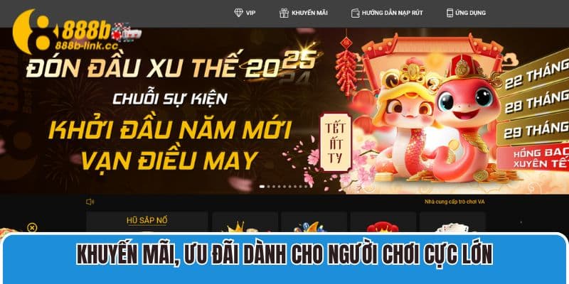 Khuyến mãi, ưu đãi dành cho người chơi cực lớn