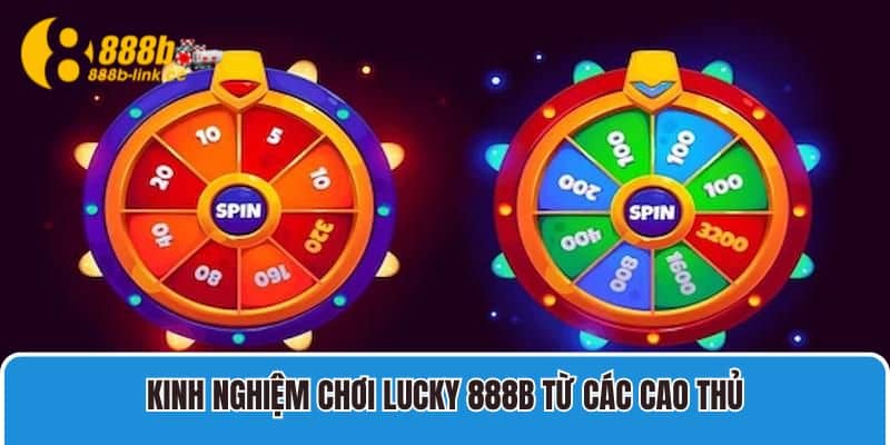 Kinh nghiệm chơi Lucky từ các cao thủ