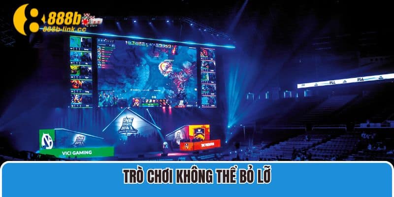 Trò chơi không thể bỏ lỡ